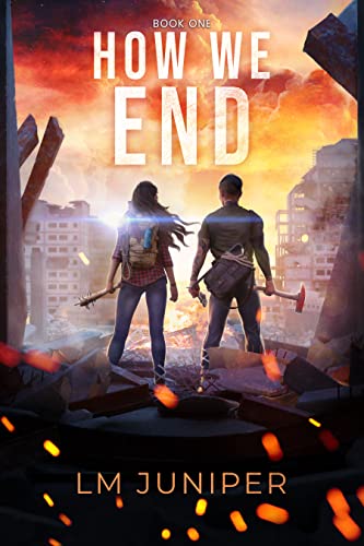 How We End by L.M. Juniper